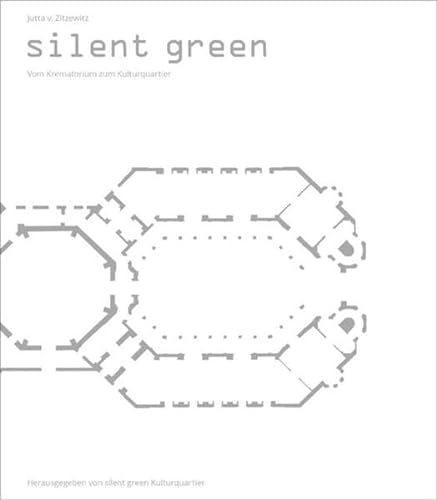 Silent Green: Vom Krematorium zum Kulturquartier von Deutscher Kunstverlag